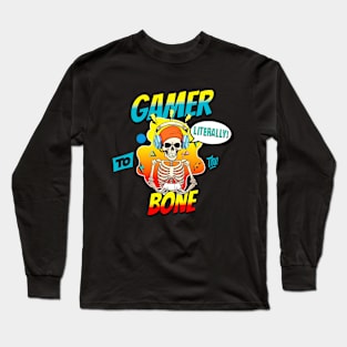 Gamer to the Bone - Gaming Long Sleeve T-Shirt